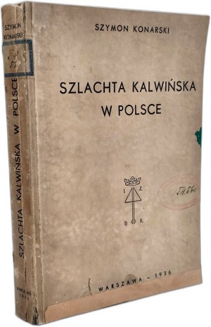 Konarski Szymon - Szlachta Kalwińska w Polsce - Warsaw 1936 [ Herby, Herbarz, Heraldry].