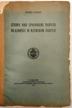 Lisowski Zygmunt - Studya nad sposobami nabycia własności w Rzymskim Egipcie - Krakow 1913