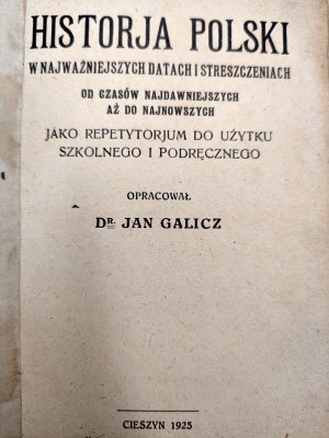 Galicz Jan - Historia Polski w najważniejszych datach i streszczeniech - Cieszyn 1925