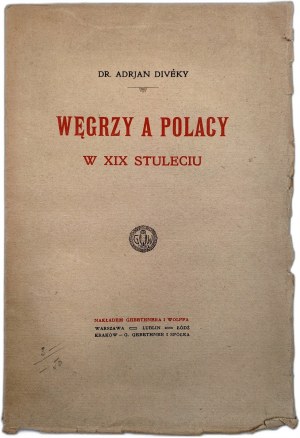 Diveky Adrjan - Hungarians and Poles in the 19th century - Warsaw 1919