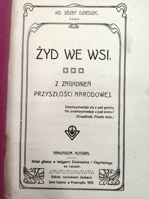 Dziedzic Józef - Żyd we Wsi - z zagadnień przyszłości narodowej - Przemyśl 1913 [ antysemityzm]