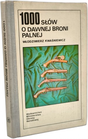 Kwaśniewicz W. - 1000 mots sur une arme à feu donnée, Varsovie 1987 [ types, punce d'armurerie etc].
