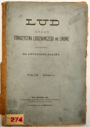 A. Kalina (ed.) - LUD - Organ of the Folklore Society in Lvov - Year III - No. 1 , Lvov 1897 [ Jewish folk beliefs and healing, Anti-Semitism, Ethnographic sketch : From the Bug River].