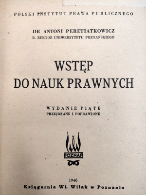 Peretiatkowicz A. - Einführung in die Rechtswissenschaften - Poznań 1946