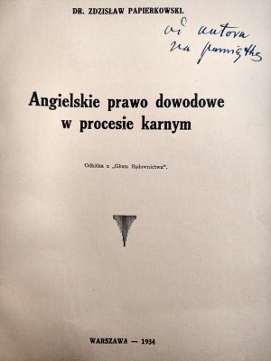 Papierkowski Z. - Angielskie prawo w procesie karnym - Warszawa 1934 [ venovanie autora].