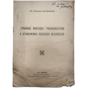 Papierkowski Z. - Prawne wnioski prokuratora a stanowisko sędziego śledczego - Lwów 1934