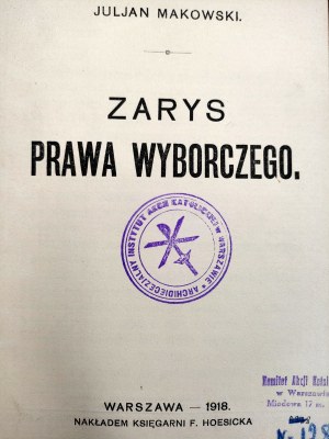 Makowski J. - Zarys Prawa Wyborczego - Warschau 1918