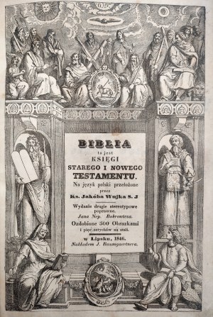 Jakóba Wujka's Bible - Biblia to jest Księga Starego i Nowego Testamentu - Leipzig 1846 [ over 300 woodcuts, 2nd edition].