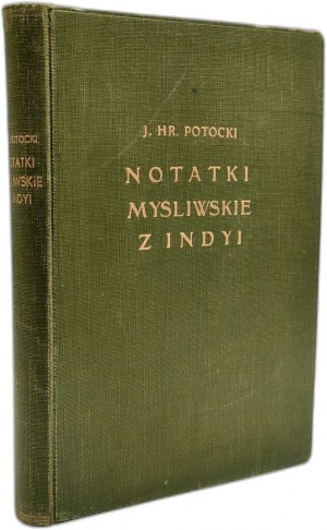 Hrabia Józef Potocki - Notatki Myśliwskie z Indyi - Kraków 1891 - Wydanie Pierwsze - Nakładem Autora [ozdobione 13 rycinami]