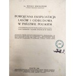 Sokołowski W. - Powojenna eksploatacja lasów i odbudowa w Państwie Polskim - Kraków 1920 [ liczne ilustracje, kolorowa mapa Galicji ]