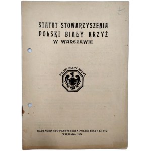 Statut Stowarzyszenia Polski Biały Krzyż w Warszawie - Warszawa 1924