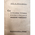 Grzymski Z. - Co o paleniu tytoniu każdy palacz wiedzieć powinien ? - Warszawa 1936
