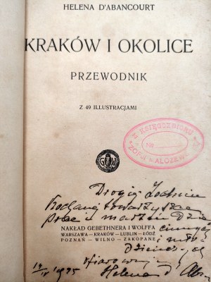 Helena D'Abancourt - Kraków i Okolice - Průvodce se 49 ilustracemi a věnováním autorky , Krakov 1924 [ Ekslibris Zofia Malczewska ].
