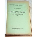 POCIECHA - KRÓLOWA BONA czasy i ludzie odrodzenia Tom I-IV [komplet] wyd.1949r.