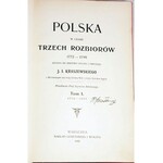 KRASZEWSKI- POLSKA W CZASIE TRZECH ROZBIORÓW T. 1-3 (komplet w 3 wol.) wyd. 1902-3r. OPRAWA ilustracje