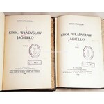 PROCHASKA- KRÓL WŁADYSŁAW JAGIEŁŁO t.1-2 (komplet w 2 wol.) wyd. 1908r.