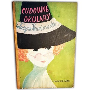 KRZEMIENIECKA - CUDOWNE OKULARY wyd. 1957r.
