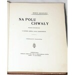 SIENKIEWICZ - NA POLU CHWAŁY ilustr. Sawiczewskiego  wyd1 z. 1906r.
