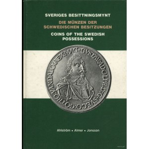 B. Ahlström, Y. Almer, K. Jonsson - Sveriges Besittningsmynt - Coins of the Swedish Possesions, Stockholm 1980