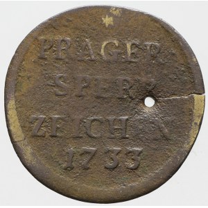 Ostatní účelové ražby, Praha, kontrolní známka do městských bran 1733 - hodnota III