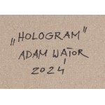 Adam Wątor (b. 1970, Myślenice), Hologram, 2024