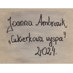 Joanna Ambrozik (ur. 1994, Rawa Mazowiecka), Cukierkowa wyspa, 2024