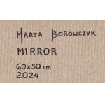 Marta Borowczyk (nar. 1988, Lešno), Zrcadlo, 2024