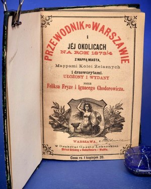 Guide de Varsovie et de ses environs pour 1873/4 avec cartes de la ville, cartes des chemins de fer et gravures sur bois