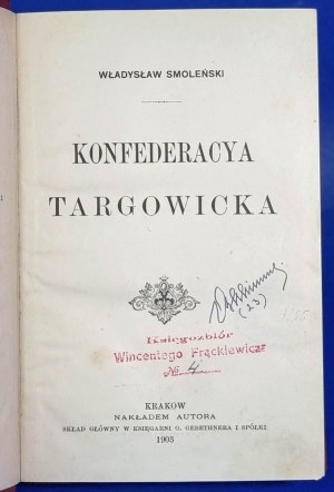 SMOLEŃSKI Władysław - Konfederacya targowicka. Krakau 1903