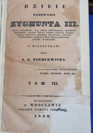 NIEMCEWICZ Dzieowania panowania Zygmunta III króla, Wrocław 1836, 3 tomy