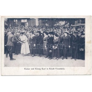 1918 Kézdivásárhely, Targu Secuiesc; Kaiser und König Karl in Kézdi-Vásárhely / IV. Károly látogatása / WWI K.u.K..