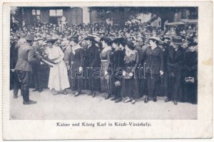 1918 Kézdivásárhely, Targu Secuiesc; Kaiser und König Karl in Kézdi-Vásárhely / IV. Károly látogatása / WWI K.u.K..