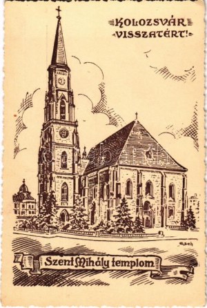 Kolozsvár, Cluj; Szent Mihály templom. Kolozsvár visszatért! / church, entry of the Hungarian troops s: Cseh (EK...