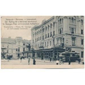 Temesvár, Timisoara; Belváros, Szent György tér, Belvárosi kávéház, Gresham, Pilsner sör csarnok, villamos...