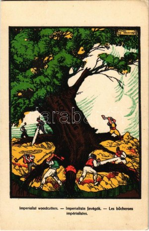 Imperialista favágók / Imperialist woodcutters. Hungarian irredenta propaganda art postcard, Trianon s: Haranghy (EK...