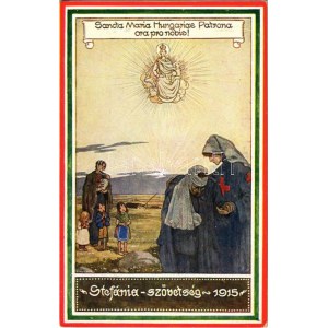 Sancta Maria Hungariae Patrona ora pro nobis! Stefánia szövetség 1915, vöröskeresztes nővér ...