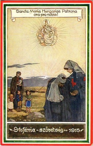 Sancta Maria Hungariae Patrona ora pro nobis! Stefánia szövetség 1915, vöröskeresztes nővér ...