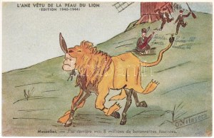 L'Ane vetu de la Peau du Lion (Edition 1940-1944). Mussolini - J'ai derriere moi 8 millions de baionettes fascistes ...