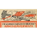 1919 Végh Gusztáv (1889-1973): Világproletárjai egyesüljetek! Szociális Termelés...