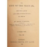[Julia Pardoe (1806-1862)] Miss Pardoe: The city of the Magyar, or Hungary and her institutions in 1839-40. ...