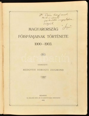 Somogyi Zsigmond, medgyesi: Magyarország főispánjainak története. 1000-1903. Szerkeszté: ~. Bp., 1902. Ifj...
