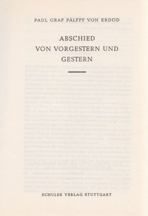 Pálffy, Paul graf von Erdőd: Abschied von Vorgestern und Gestern. (Dedikált.) Stuttgart, (1961). Schuler Verlag ...