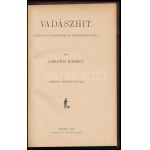 Lakatos Károly: Vadászhit. (A magyar vadászbabonák és hiedelmek kultusza.) Szeged, 1910, Engel Lajos, 108 str....
