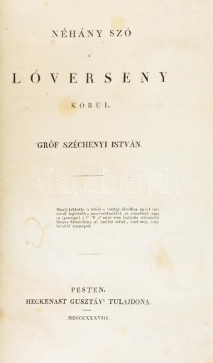 Széchenyi István, gróf: Néhány szó a lóverseny körül. Első kiadás. Pesten, 1838, Heckenast. (Budán a m. kir...