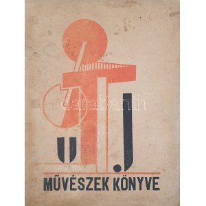 (Kassák Lajos - Moholy-Nagy László): Uj művészek könyve. (Vienna, 1922. Verlag Julius Fischer.) [8] p. + 44 t. ...