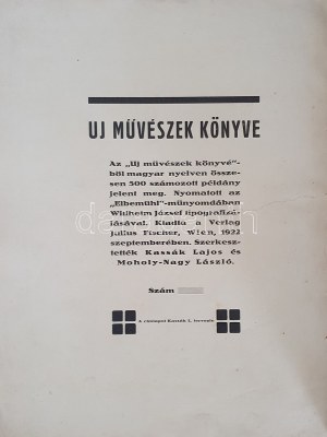 (Kassák Lajos - Moholy-Nagy László) : Uj művészek könyve. (Vienne, 1922. Verlag Julius Fischer.) [8] p. + 44 t. ...
