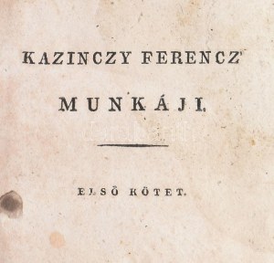 Kazinczy Ferencz : - - munkáji. Szép literatúra. I-IX. Kötet. I. kötet. Pest, 1814, Trattner János Tamás, 2 p. +1 ...