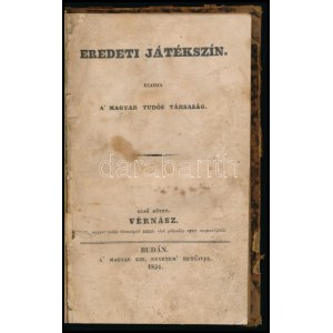 Vörösmarty Mihál[y]: Vérnász. Szomorújáték öt felvonásban. Eredeti játékszín. Első kötet. Buda, 1834.,A...
