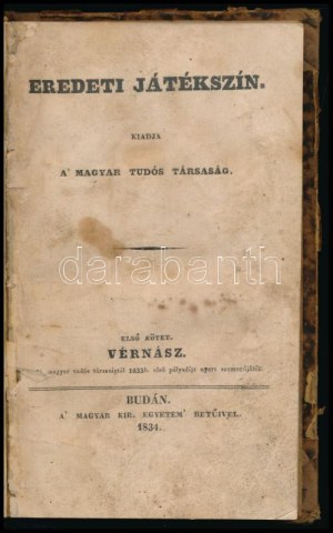 Vörösmarty Mihál[y] : Vérnász. Szomorújáték öt felvonásban. Eredeti játékszín. Első kötet. Buda, 1834, A...