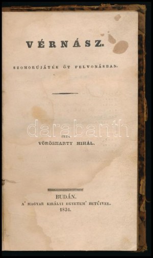 Vörösmarty Mihál[y]: Vérnász. Szomorújáték öt felvonásban. Eredeti játékszín. Első kötet. Buda, 1834, A...